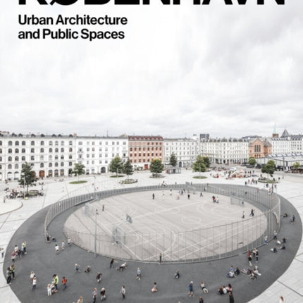 KØBENHAVN. Urban Architecture and Public Spaces