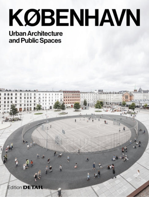 KØBENHAVN. Urban Architecture and Public Spaces