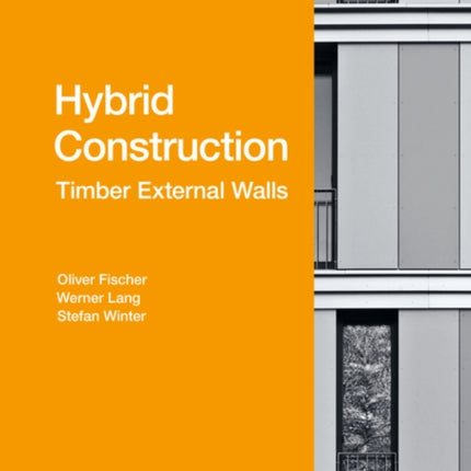 Hybrid Construction – Timber External Walls: Hybrid design: eco-efficient + economic