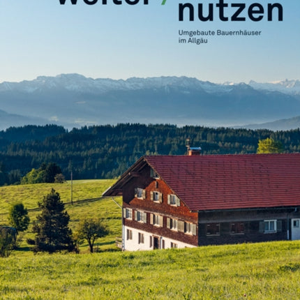 Weiter | Nutzen: Landwirtschaftliche Gebäude im Allgäu