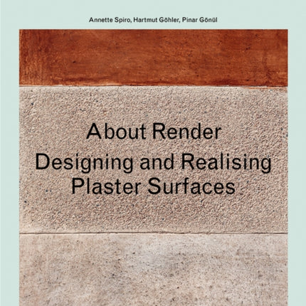 About Render: Designing and realising surfaces