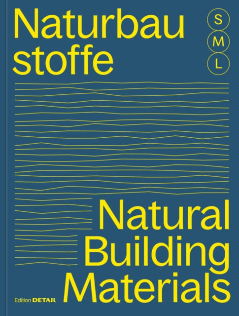 Bauen mit Naturbaustoffen S M L  Natural Buil  30 x Architektur und Konstruktion  30 x Architecture and Construction