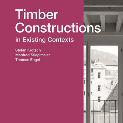 Timber Constructions in Existing Contexts