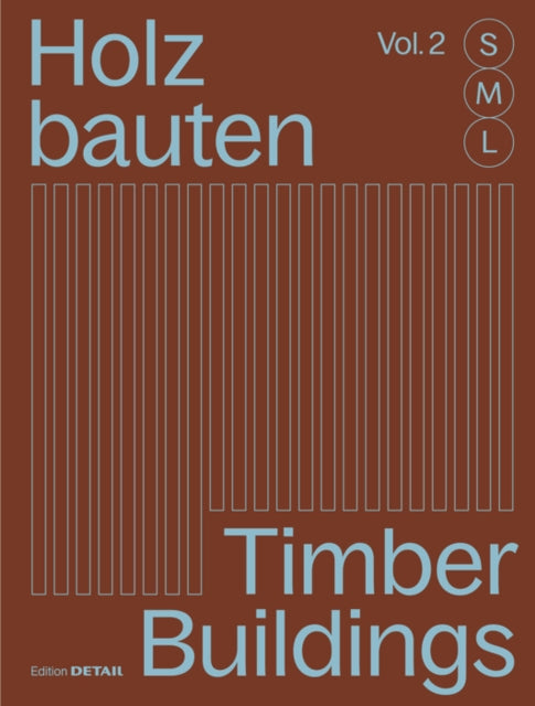 Holzbauten S M L Vol. 2  Timber Buildings S M L