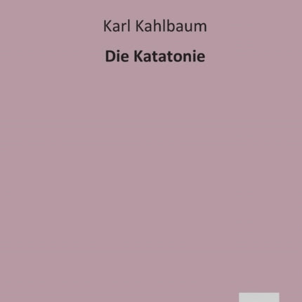 Die Katatonie