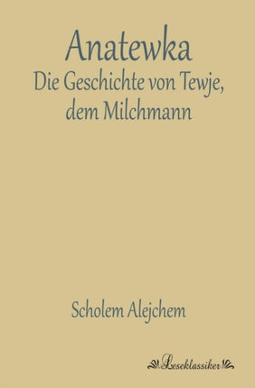 Anatewka: Die Geschichte von Tewje, dem Milchmann