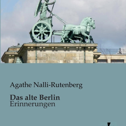 Das alte Berlin: Erinnerungen