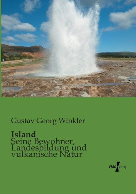 Island: Seine Bewohner, Landesbildung und vulkanische Natur