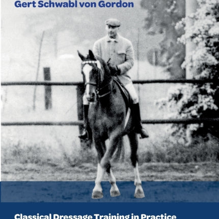Classical Dressage Training in Practice according to the H.Dv.12