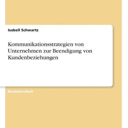 Kommunikationsstrategien von Unternehmen zur Beendigung von Kundenbeziehungen