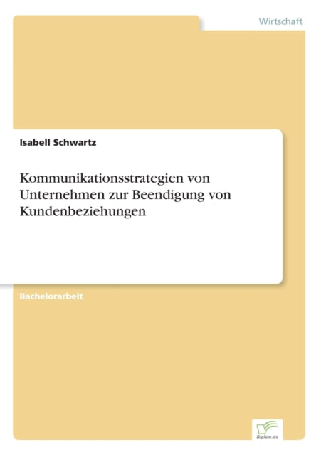 Kommunikationsstrategien von Unternehmen zur Beendigung von Kundenbeziehungen