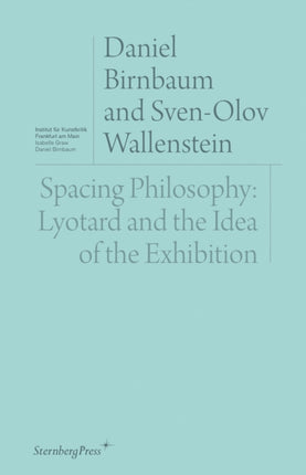 Spacing Philosophy: Lyotard and the Idea of the