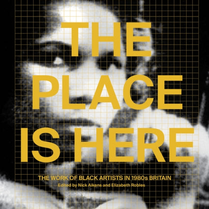 The Place Is Here: The Work of Black Artists in
