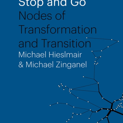 Stop and Go: Nodes of Transformation and Transition