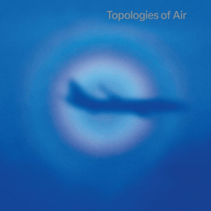 Shona Illingworth: Topologies of Air