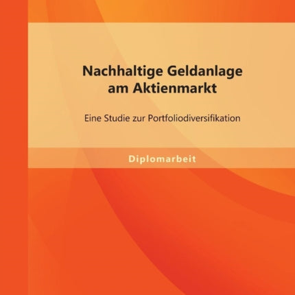 Nachhaltige Geldanlage am Aktienmarkt: Eine Studie zur Portfoliodiversifikation