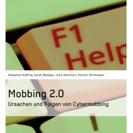 Mobbing 2.0 - Ursachen und Folgen von