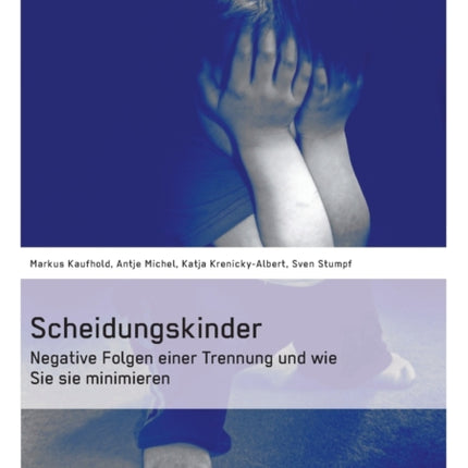 Scheidungskinder. Negative Folgen einer Trennung