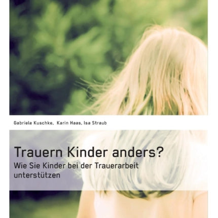 Trauern Kinder anders? Wie Sie Kinder bei der