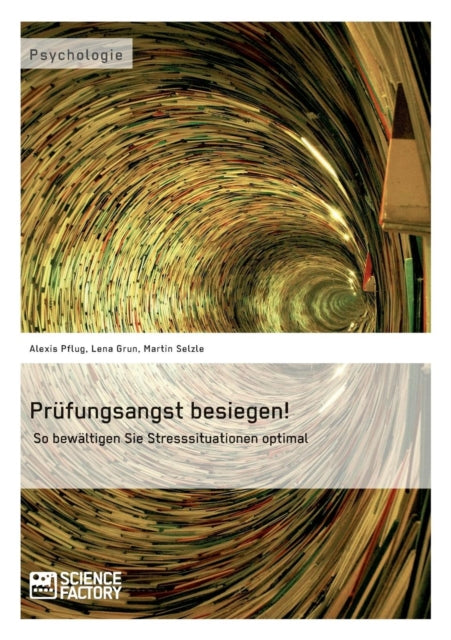 Prüfungsangst besiegen!: So bewältigen Sie Stresssituationen optimal