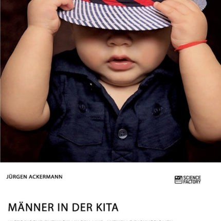 Männer in der Kita. Historische Entwicklungen und