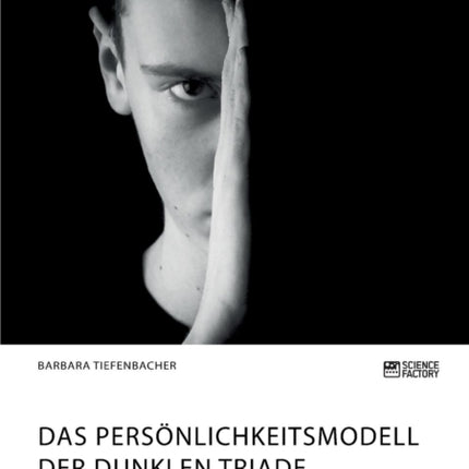 Das Persönlichkeitsmodell der dunklen Triade.