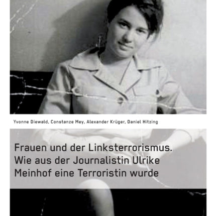 Frauen und der Linksterrorismus. Wie aus der