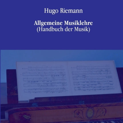 Allgemeine Musiklehre: (Handbuch der Musik)