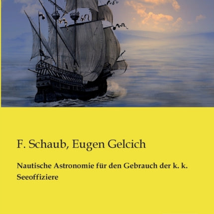 Nautische Astronomie für den Gebrauch der k. k. Seeoffiziere