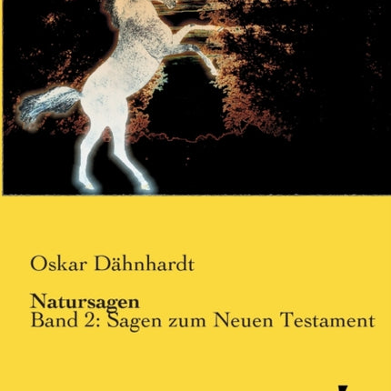 Natursagen: Band 2: Sagen zum Neuen Testament