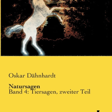 Natursagen: Band 4: Tiersagen, zweiter Teil
