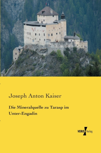 Die Mineralquelle zu Tarasp im Unter-Engadin