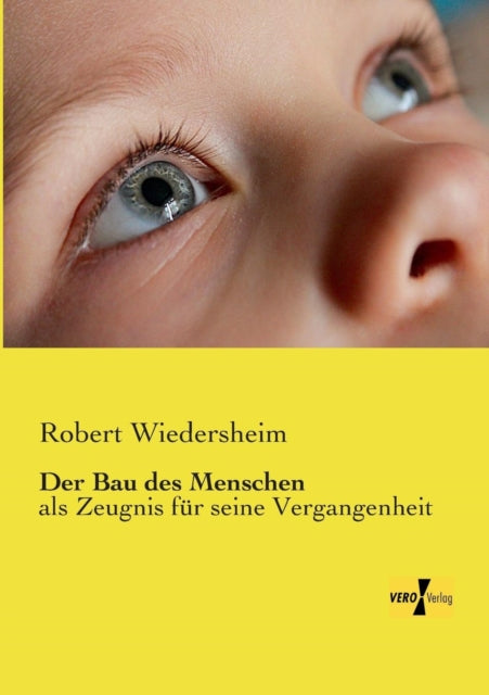 Der Bau des Menschen: als Zeugnis für seine Vergangenheit