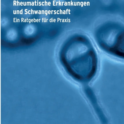 Rheumatische Erkrankungen und Schwangerschaft