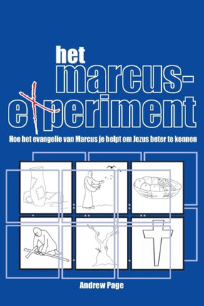 Het Marcus Experiment: Hoe Het Evangelie Van
