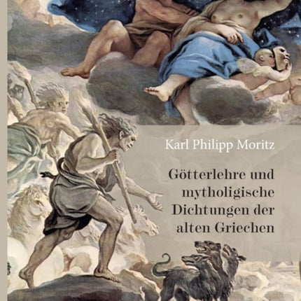 Götterlehre und mythologische Dichtungen der alten Griechen: Mit 66 in Kupfer gestochenen Abbildungen nach antiken geschnittenen Steinen und andern Denkmälern des Altertums