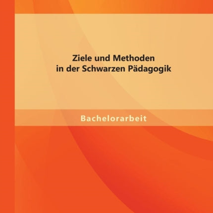 Ziele und Methoden in der Schwarzen Pädagogik