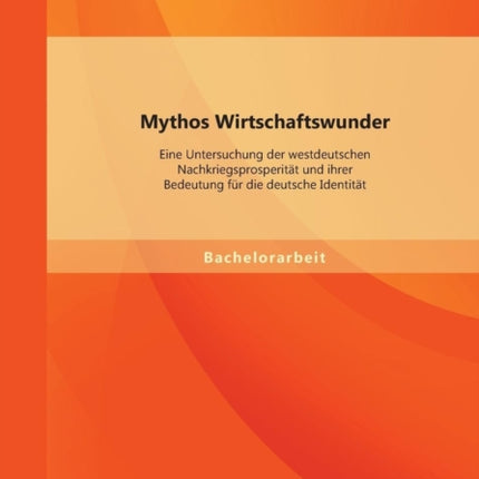 Mythos Wirtschaftswunder: Eine Untersuchung der