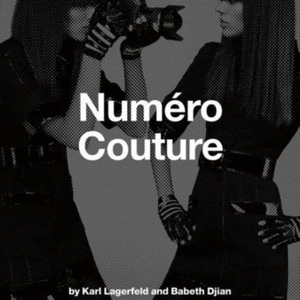 Numéro Couture: By Karl Lagerfield and Babeth
