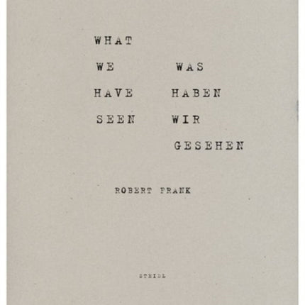 Robert Frank: What we have seen. Was haben wir