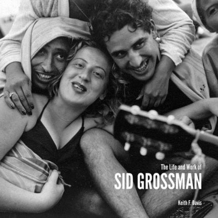 The Life and Work of Sid Grossman