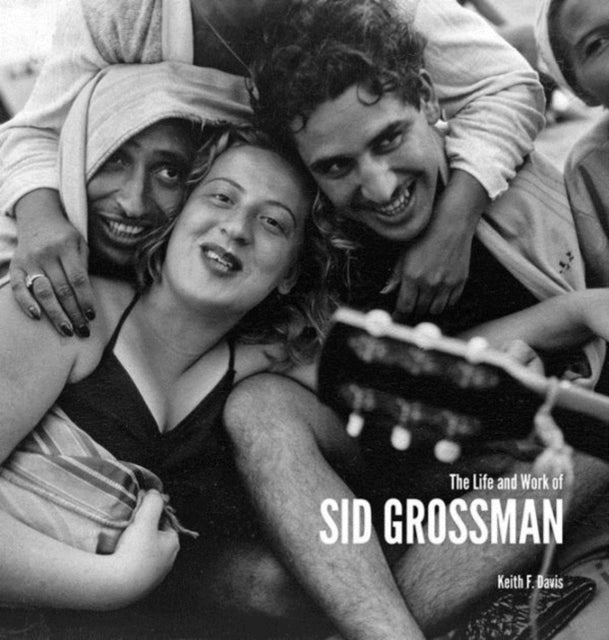 The Life and Work of Sid Grossman