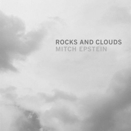 Mitch Epstein: Rocks and Clouds