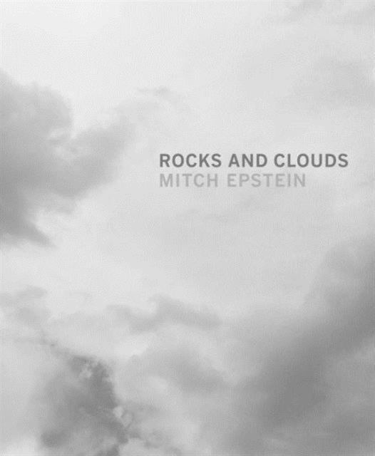 Mitch Epstein: Rocks and Clouds