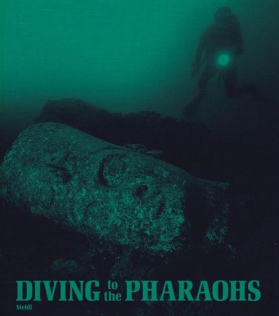 Diving to the Pharaohs: Franck Goddio's Discoveries in Egypt