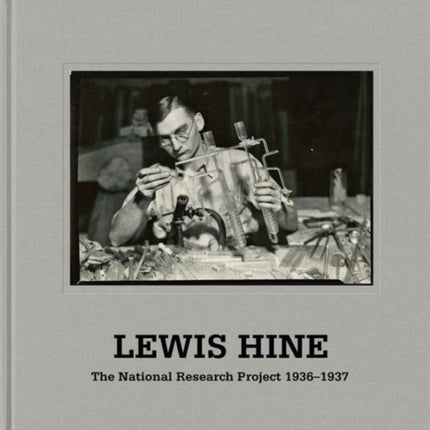 Lewis Hine: When Innovation Was King