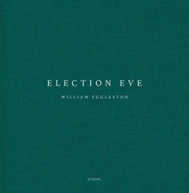 William Eggleston: Election Eve