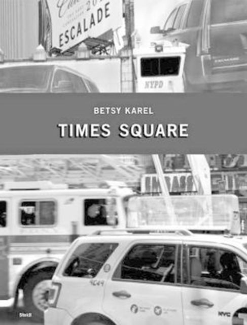 Betsy Karel: America's Stage: Times Square