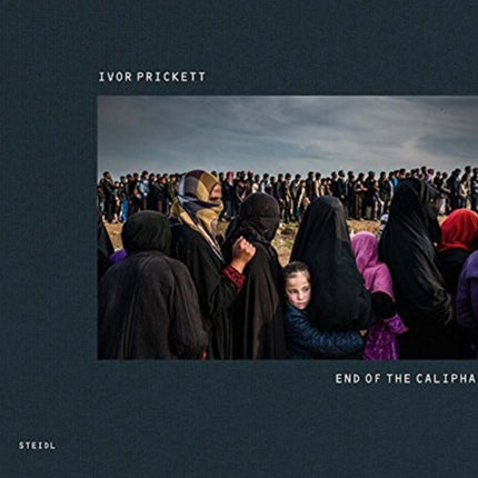 Ivor Prickett: End of the Caliphate