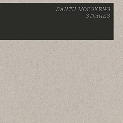 Santu Mofokeng: Stories